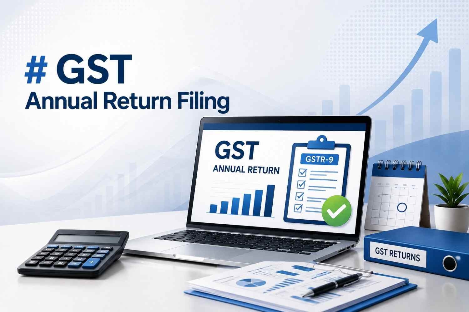 GST annual return filing documents and consultation